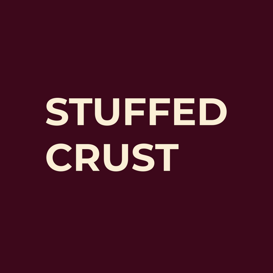 STUFFED CRUST