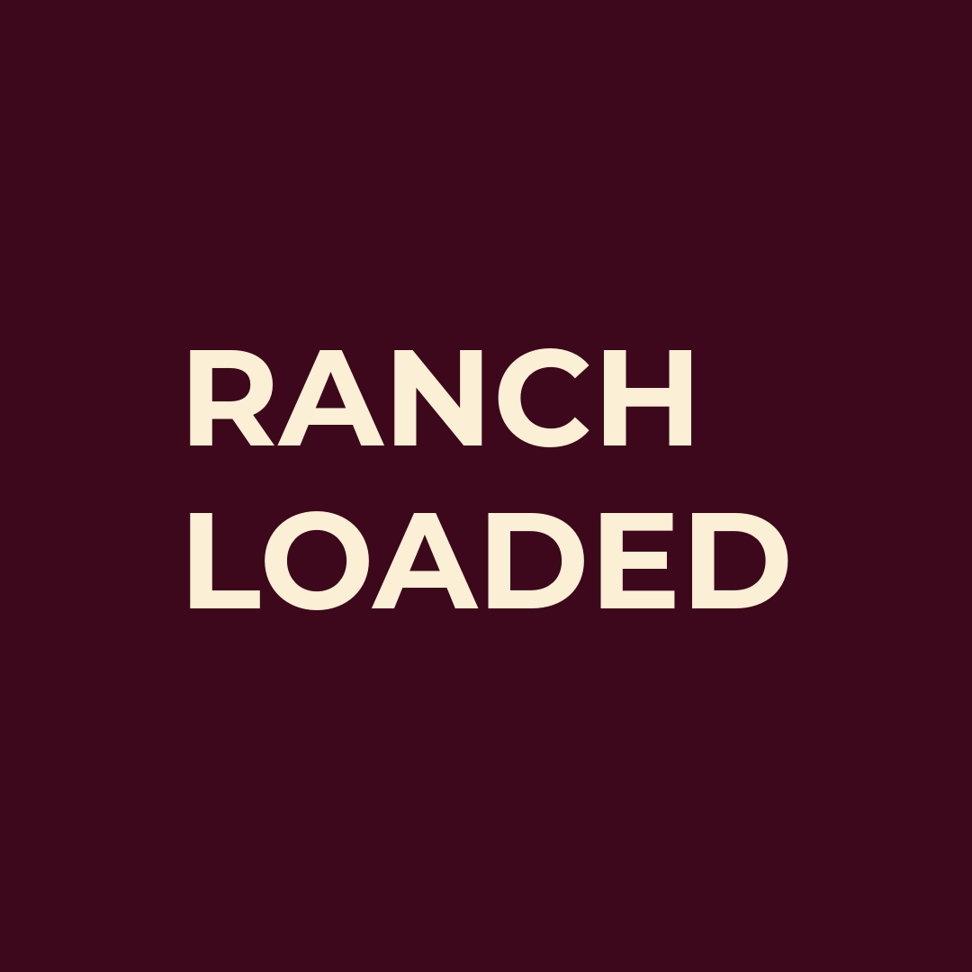 RANCH LOADED