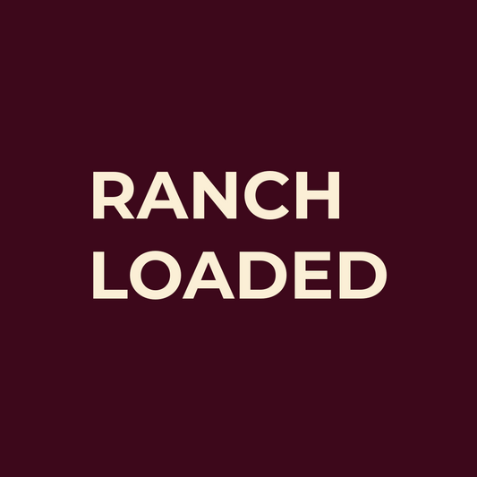 RANCH LOADED